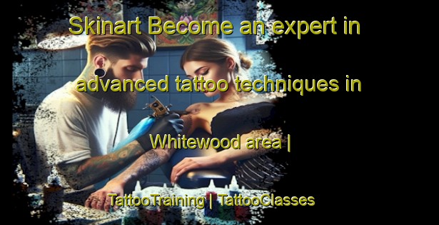Skinart Become an expert in advanced tattoo techniques in Whitewood area | TattooTraining | TattooClasses | SkinartTraining-Canada